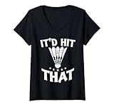 Damen I'd Hit That Shuttlecock Shuttler Lustige Badmintonspieler T-Shirt mit V-Ausschnitt