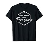 Save Water Drink Prosecco T-Shirt