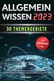 Allgemeinwissen - 30 Themengebiete - Inkl. Audioquiz: Steigern Sie durch die...