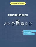 Haushaltsbuch: Übersichtliche Tabellen zum Eintragen | Clevere Spar-Tipps (Alle...