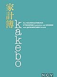 Kakebo - Das Haushaltsbuch: Stressfrei haushalten und sparen nach japanischem Vorbild....