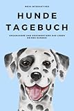 Mein interaktives Hundetagebuch: Organisiere und dokumentiere das Leben deines...