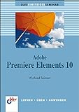 Adobe Premiere Elements 10 (bhv Einsteigerseminar)
