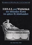 Ideal und Wirklichkeit der bildenden Kunst im späten 18. Jahrhundert