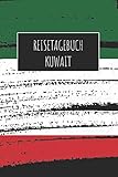 Reisetagebuch Kuwait: 6x9 Reise Journal I Notizbuch mit Checklisten zum...