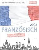 Sprachkalender - Französisch lernen leicht gemacht - Tagesabreißkalender 2025...
