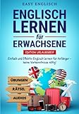 Englisch lernen für Erwachsene – Edition Urlaubsreif: Einfach und Effektiv Englisch...