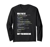Welchen Teil von Verstehst du Informatikliebhaber nicht? Langarmshirt