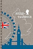 Reisetagebuch: Großbritannien England Reise Tagebuch zum Selberschreiben, ca....
