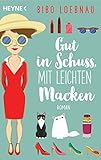 Gut in Schuss, mit leichten Macken: Roman