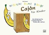 Kräsch! Bum! Bäng! Cajón für Kinder: Die kinderleichte Cajónschule für...
