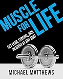 Muscle for Life: Get Lean, Strong, and Healthy at Any Age!
