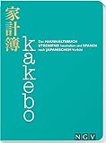 Kakebo - Das Haushaltsbuch: Stressfrei haushalten und sparen nach japanischem Vorbild....