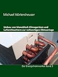 Umbau von Monoblock Klimageräten und Luftentfeuchtern zur vollwertigen...