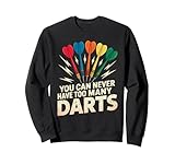 Nie zu viele Darts – Lustiges Dartspieler Design Sweatshirt