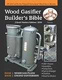 Wood Gasifier Builder's Bible: Off Grid Fuel for the Prepared Homestead: Wood Gas in...
