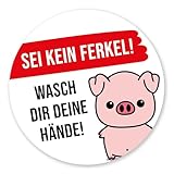 Aufkleber Wasch dir deine Hände! I rund Ø 9 cm I Sei kein Ferkel I Hände waschen nicht...