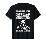 Snowboard Lustiger Spruch Snowboarder Geschenk Damen Herren T-Shirt