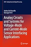 Analog Circuits and Systems for Voltage-Mode and Current-Mode Sensor Interfacing...