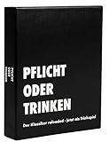 Pflicht oder Trinken® - der Klassiker Reloaded - jetzt als Trinkspiel |...