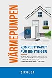 Wärmepumpen - Komplettpaket für Einsteiger: Technik, Planung bis...