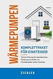 Wärmepumpen - Komplettpaket für Einsteiger: Technik, Planung bis...