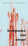 Harpune im Auge