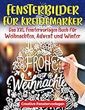 Fensterbilder Kreidemarker: Das XXL Fenstervorlagen Buch für Weihnachten, Advent und...