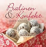 Pralinen & Konfekt selber machen: Schöne Geschenke aus Schokolade & Co. und...