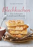 Blechkuchen. Die leckersten Landfrauenrezepte: Klassiker und neue Kreationen. Von Apfel-...
