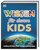 Wissen für clevere Kids: Lexikon mit farbigen Fotos und Illustrationen. Für...