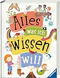 Alles was ich wissen will - ein Lexikon für Kinder ab 5 Jahren (Ravensburger...