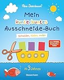 Mein kunterbuntes Ausschneide-Buch. Schneiden, kleben, malen ab 3 Jahren: Mit...