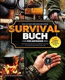 Survival Buch für Anfänger: Das 1x1 der Krisenvorsorge - Überlebenshandbuch zur...