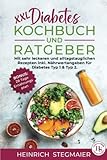 XXL Diabetes Kochbuch und Ratgeber: mit sehr leckeren und alltagstauglichen...