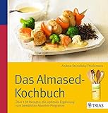 Das Almased-Kochbuch: Über 130 Rezepte: die optimale Ergänzung zum bewährten...
