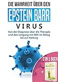 2 in 1 Buch | Die Wahrheit über den Epstein Barr Virus: Von der Diagnose bis...