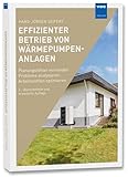 Effizienter Betrieb von Wärmepumpenanlagen: Planungsfehler vermeiden - Probleme...