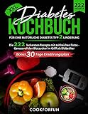 Diabetes Kochbuch XXL: Die 222 leckersten Rezepte mit zahlreichen Fotos für eine...