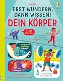 Erst wundern, dann wissen! Dein Körper: Kindersachbuch – Spannendes und Überraschendes...