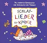 Schlaflieder für Kinder: Die schönsten Kinderlieder zum Einschlafen und...