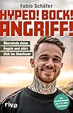 Hyped! Bock! Angriff!: Überwinde deine Ängste und stürz dich ins Abenteuer. Mit dem...