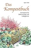 Das Kompostbuch: Gartenpraxis für Selbstversorger und Hobbygärtner