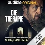 Die Therapie: Das Hörspiel zur Prime Video Serie von Sebastian Fitzek