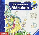 Wieso? Weshalb? Warum? Wir entdecken Märchen: Hörspiel