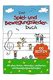 Das Spiel- und Bewegungsliederbuch - die 100 besten Spiel- und Bewegungslieder