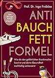 Anti-Bauchfett-Formel: Wie du den gefährlichen Krankmacher loswirst und deine...