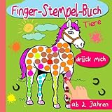 Fingerstempelbuch Ab 2 Jahren: Tiere - Fingerstempeln, Malen und Bastel: Das lustige...
