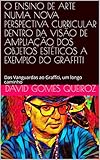 O ENSINO DE ARTE NUMA NOVA PERSPECTIVA CURRICULAR DENTRO DA VISÃO DE...