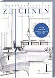 Innenarchitektur zeichnen leicht gemacht: schnell und einfach zeichnen lernen....
